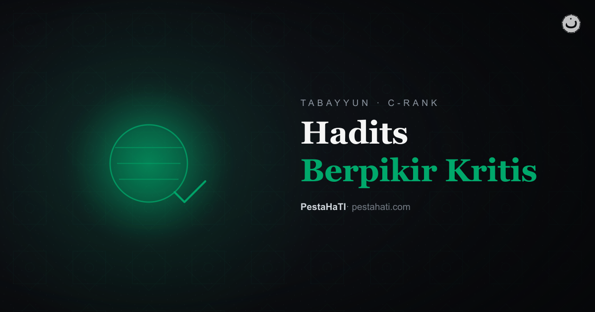 Hadits Berpikir Kritis: Dasar Syar'i Menguji Informasi