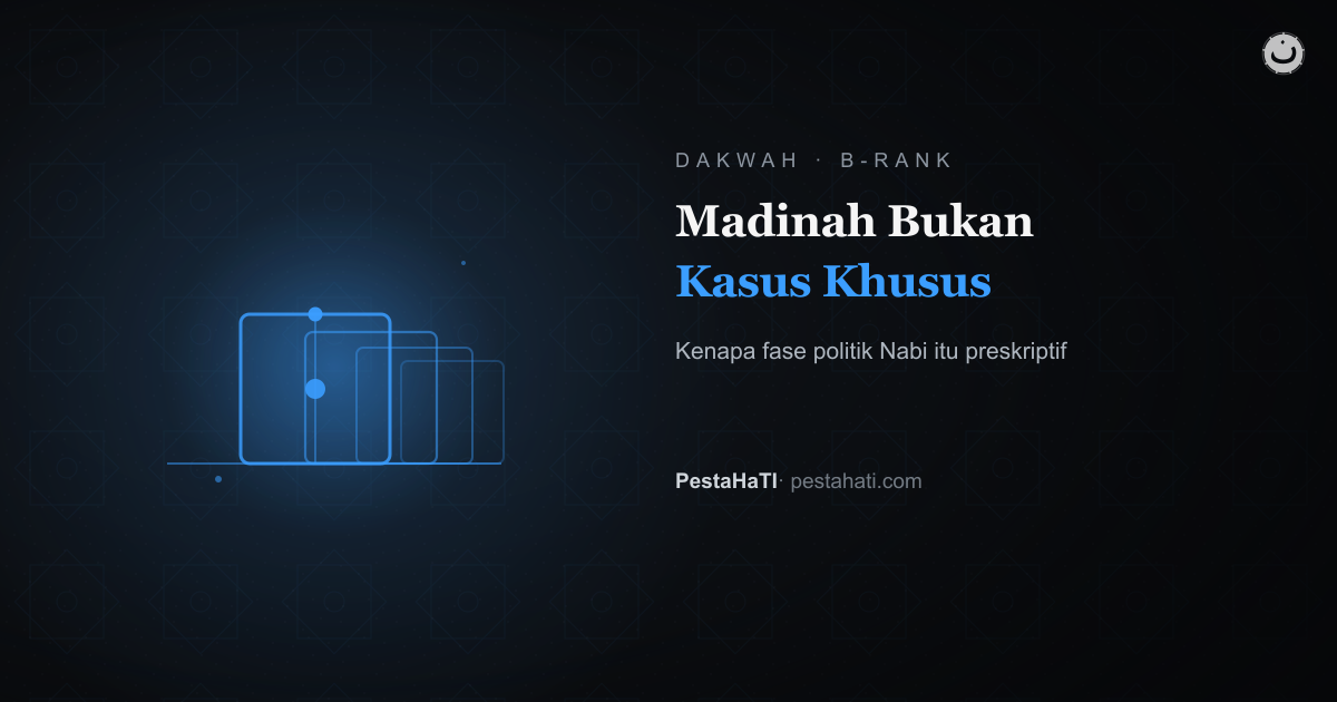 Madinah Bukan Kasus Khusus: Fase Politik Nabi Itu Preskriptif