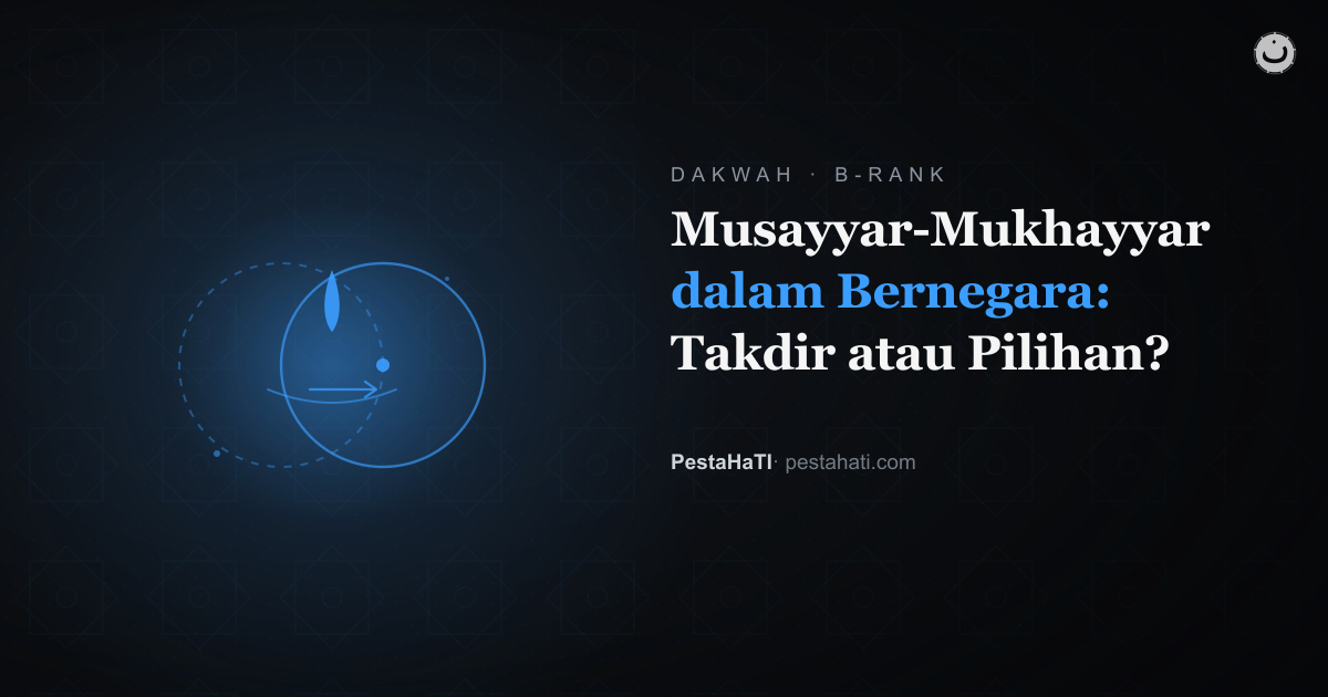Musayyar-Mukhayyar dalam Bernegara: Takdir atau Pilihan?