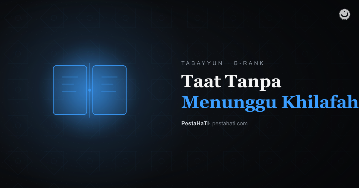 Taat Penguasa Tanpa Menunggu Khilafah Tegak Dulu